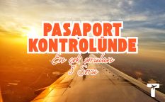 Pasaport Kontrolünde En Çok Sorulan 5 Soru